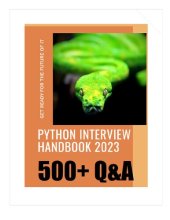 book The Python Interview Handbook 2023 : Your Ultimate Guide to Crack Any Python Interview with 500 Q & A