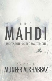 book The Mahdi: Understanding the Awaited One