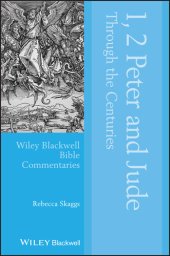 book 1, 2 Peter and Jude Through the Centuries (Wiley Blackwell Bible Commentaries)