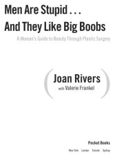 book Men Are Stupid . . . And They Like Big Boobs: A Woman's Guide to Beauty Through Plastic Surgery