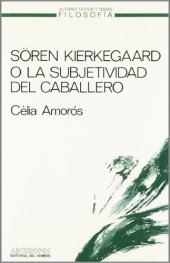 book Sören Kierkegaard o La Subjetividad del Caballero: un estudio a la luz de las paradojas del patriarcado