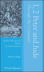 book 1, 2 Peter and Jude Through the Centuries (Wiley Blackwell Bible Commentaries)