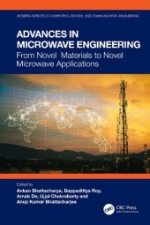 book Advances in Microwave Engineering: From Novel Materials to Novel Microwave Applications (Modern Aspects of Computing, Devices, and Communication Engineering)