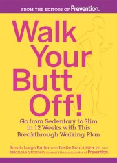 book Walk Your Butt Off! Go from Sedentary to Slim in 12 Weeks with This Breakthrough Walking Plan