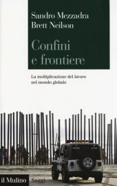 book Confini e frontiere. La moltiplicazione del lavoro nel mondo globale