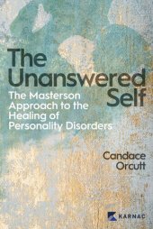 book UNANSWERED SELF : the masterson approach to the healing of personality disorder.