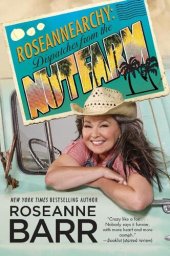 book Roseannearchy: Dispatches from the Nut Farm