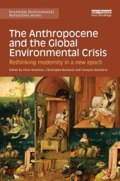 book The anthropocene and the global environmental crisis : rethinking modernity in a new epoch