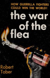 book The War of the Flea: A Study of Guerilla Warfare Theory and Practice