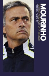 book Mourinho: Further Anatomy of a Winner: Further Anatomy of a Winner