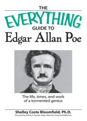 book The Everything Guide to Edgar Allan Poe Book: The life, times, and work of a tormented genius