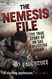 book The Nemesis File - The True Story of an SAS Execution Squad: The True Story of an Execution Squad