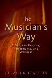 book The Musician's Way: A Guide to Practice, Performance, and Wellness