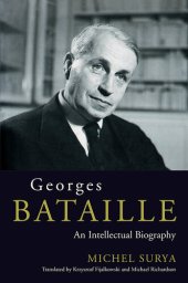 book Georges Bataille: An Intellectual Biography by Michel Surya