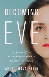 book Becoming Eve: My Journey from Ultra-Orthodox Rabbi to Transgender Woman