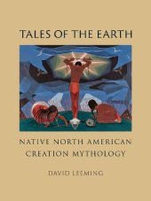 book Tales of the Earth: Native North American Creation Mythology