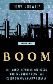 book BOOM: Oil, Money, Cowboys, Strippers, and the Energy Rush That Could Change America Forever (Kindle Single)