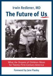 book The Future of Us: What the Dreams of Children Mean for Twenty-First-Century America