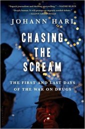 book Chasing the Scream: The First and Last Days of the War on Drugs