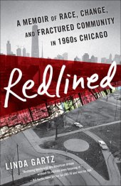 book Redlined: A Memoir of Race, Change, and Fractured Community in 1960s Chicago