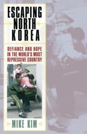 book Escaping North Korea: Defiance and Hope in the World's Most Repressive Country