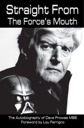 book Straight from the Force's Mouth: The Autobiography of Dave Prowse