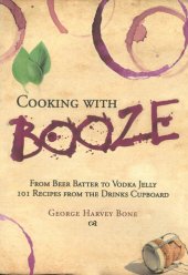 book Cooking with Booze: From Beer Batter to Vodka Jelly, 101 Recipes from the Liquor Cabinet