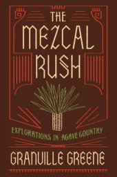 book The Mezcal Rush: Explorations in Agave Country