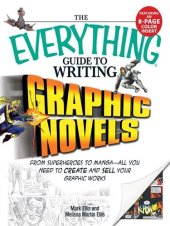 book The Everything Guide to Writing Graphic Novels: From superheroes to manga—all you need to start creating your own graphic works