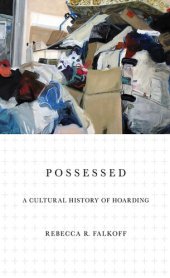 book Possessed: A Cultural History of Hoarding