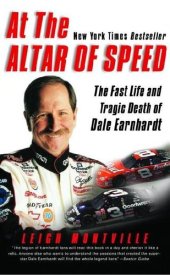 book At the Altar of Speed: The Fast Life and Tragic Death of Dale Earnhardt