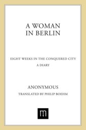 book A Woman in Berlin: Eight Weeks in the Conquered City: A Diary