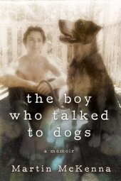 book The Boy Who Talked to Dogs: A Memoir