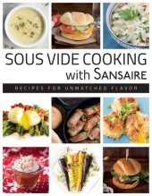 book Sous vide cooking with Sansaire : recipes for unmatched flavor