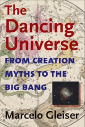 book The Dancing Universe: From Creation Myths to the Big Bang