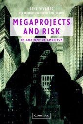 book Megaprojects and Risk: An Anatomy of Ambition