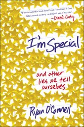 book I'm Special: And Other Lies We Tell Ourselves