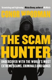 book The Scam Hunter: Investigating the Criminal Heart of the Global City