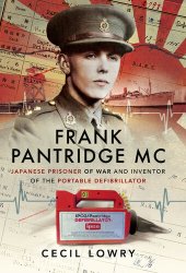 book Frank Pantridge: Japanese Prisoner of War and Inventor of the Portable Defibrillator