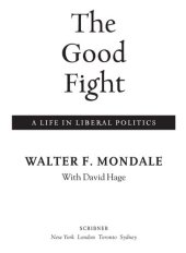 book The Good Fight: A Life in Liberal Politics