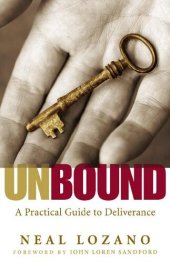 book Unbound: A Practical Guide to Deliverance from Evil Spirits