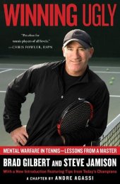 book Winning Ugly: Mental Warfare in Tennis--Lessons from a Master