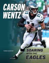 book Carson Wentz: Soaring with the Eagles