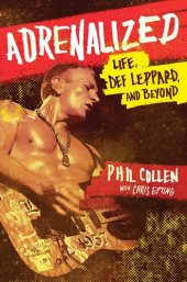 book Adrenalized: Life, Def Leppard, and Beyond