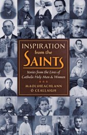 book Inspiration from the Saints: Stories from the Lives of Catholic Holy Men and Women