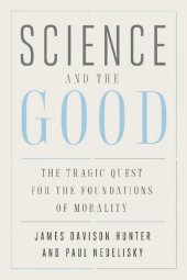 book Science and the Good: The Tragic Quest for the Foundations of Morality