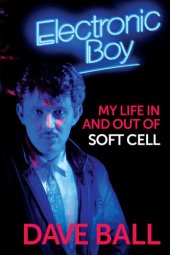 book Electronic Boy: My Life In and Out of Soft Cell