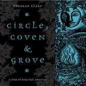 book Circle, Coven & Grove: A Year of Magickal Practice