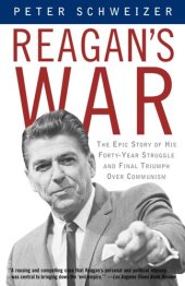 book Reagan's War: The Epic Story of His Forty-Year Struggle and Final Triumph Over Communism