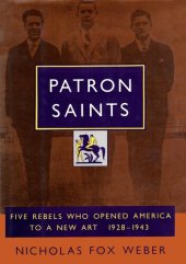 book Patron Saints: Five Rebels Who Opened America to a New Art 1928-1943